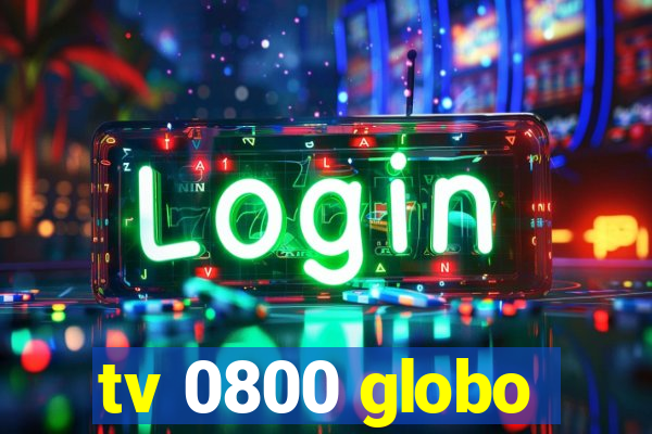 tv 0800 globo